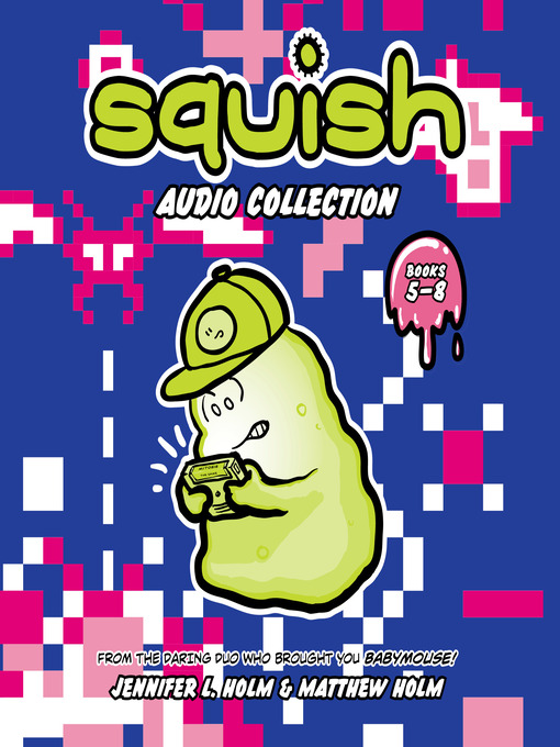 Title details for Squish Audio Collection, Books 5-8 by Jennifer L. Holm - Available